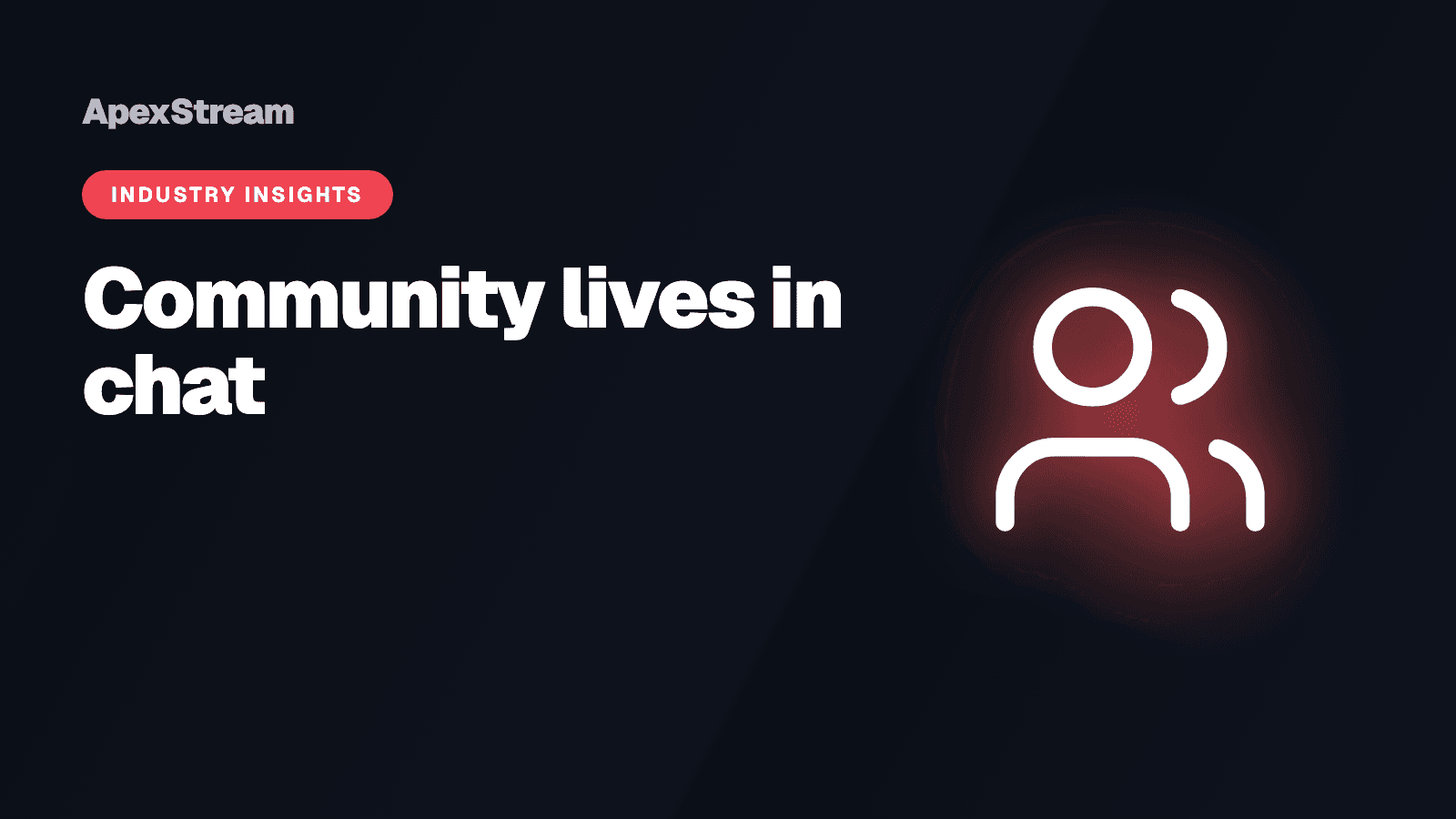 Community lives in the chat, not the comments