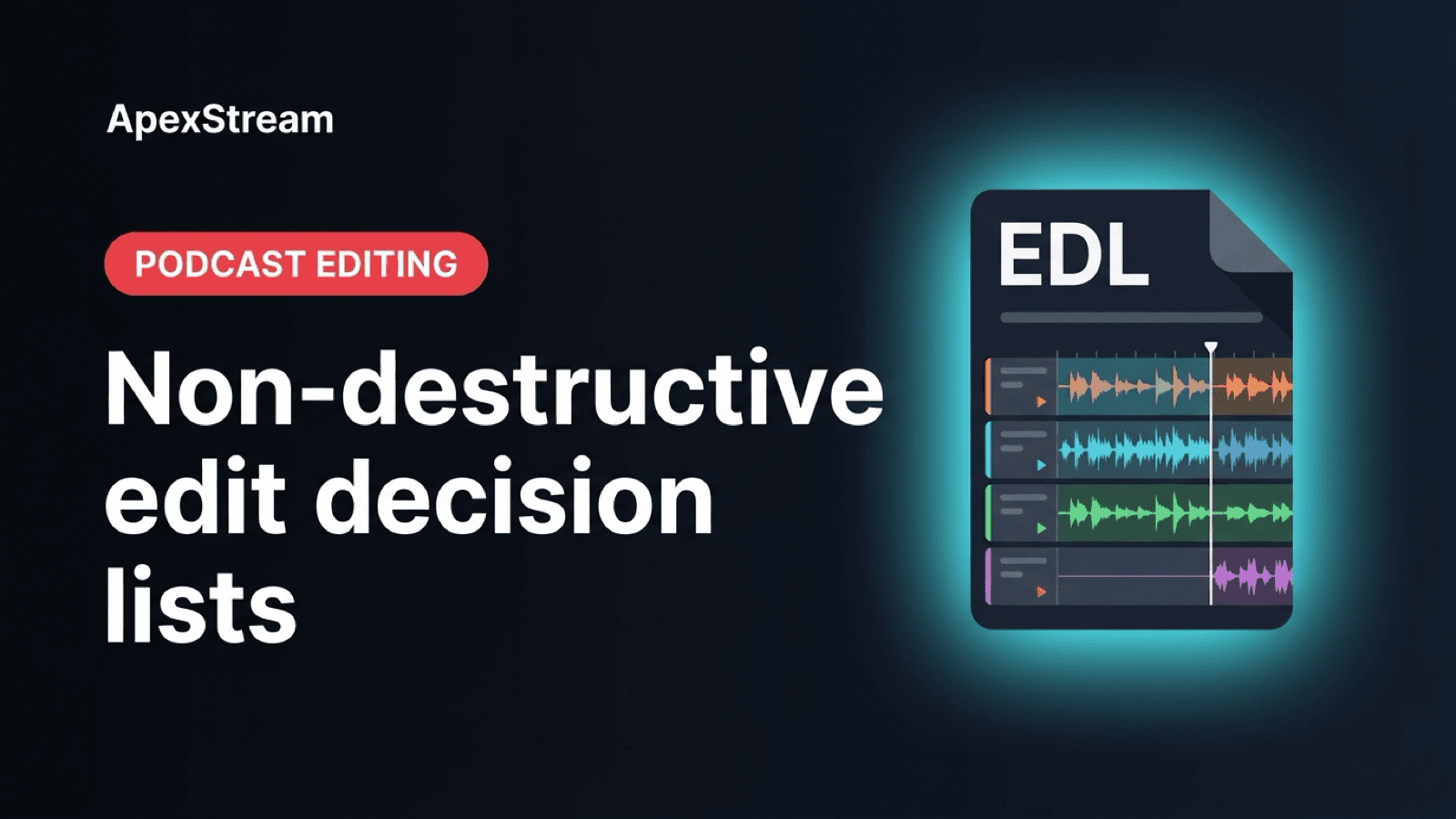 The EDL: how non-destructive podcast editing becomes real audio