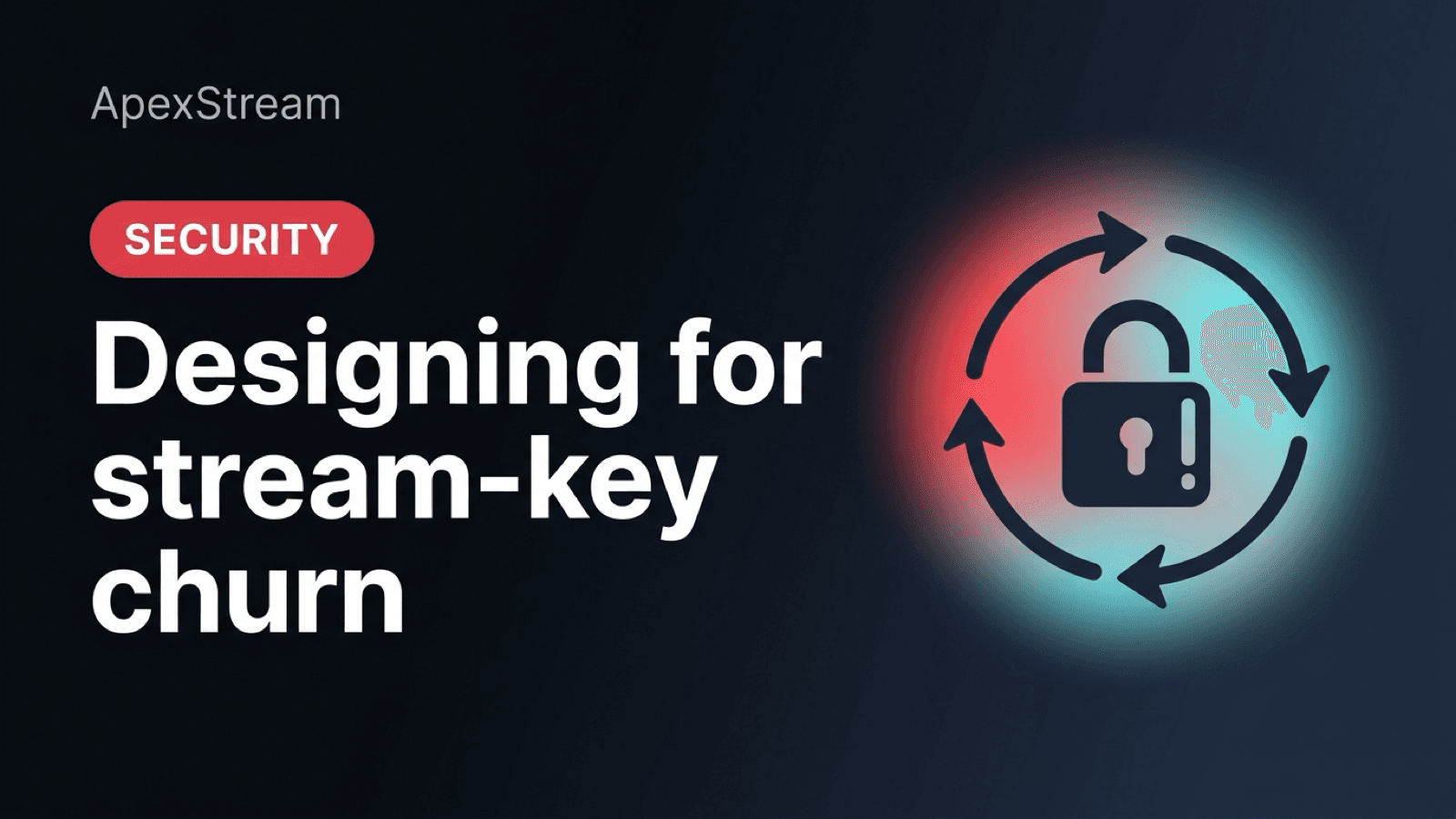 Stream-key churn is a fact of life — design for it