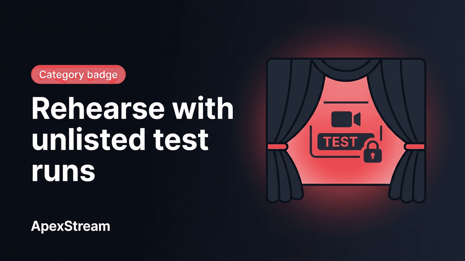 The unlisted test run: rehearse every big show