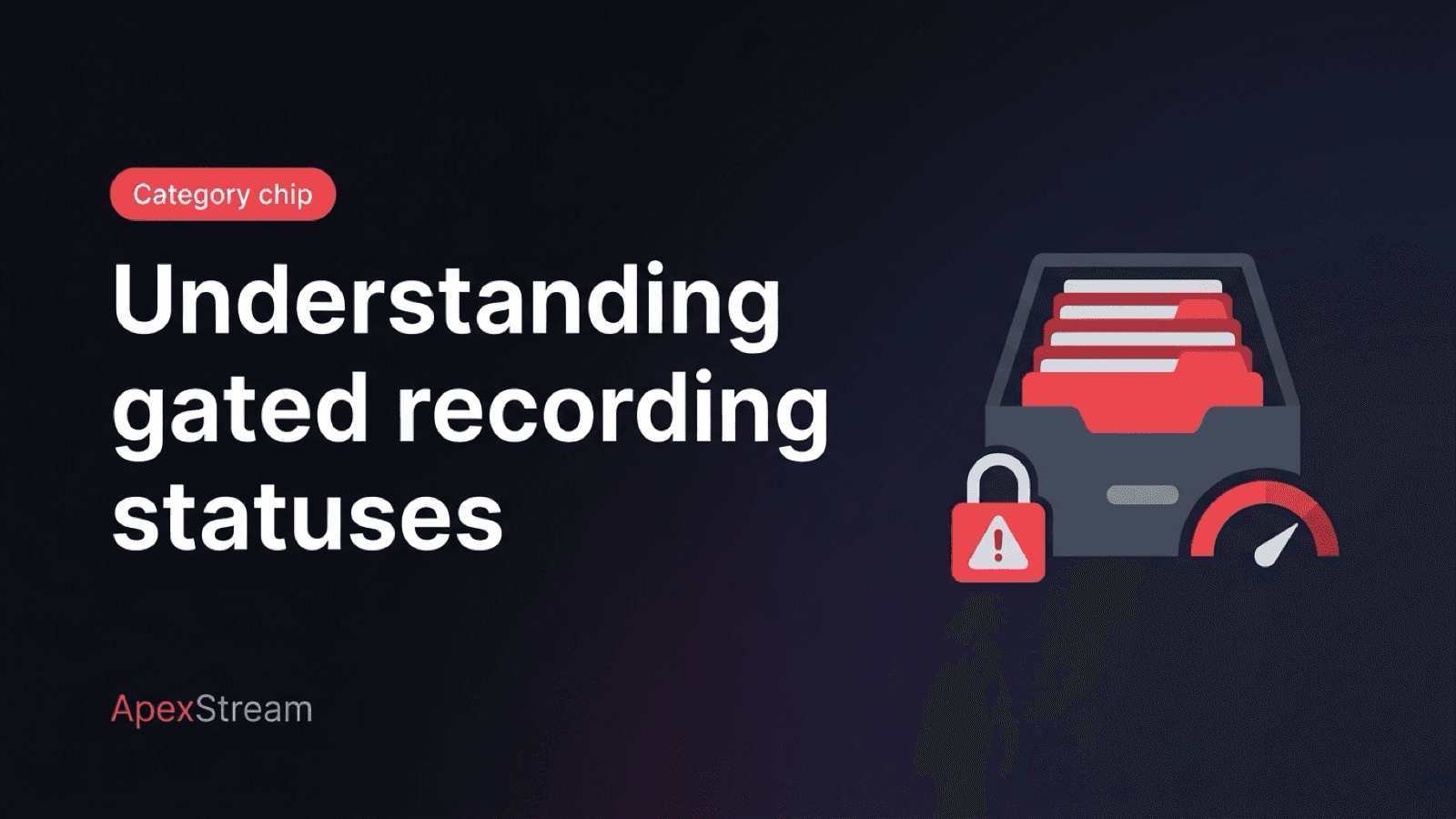 Gated recordings: what Over Storage, Over Plan Length, and Plan Downgraded really mean