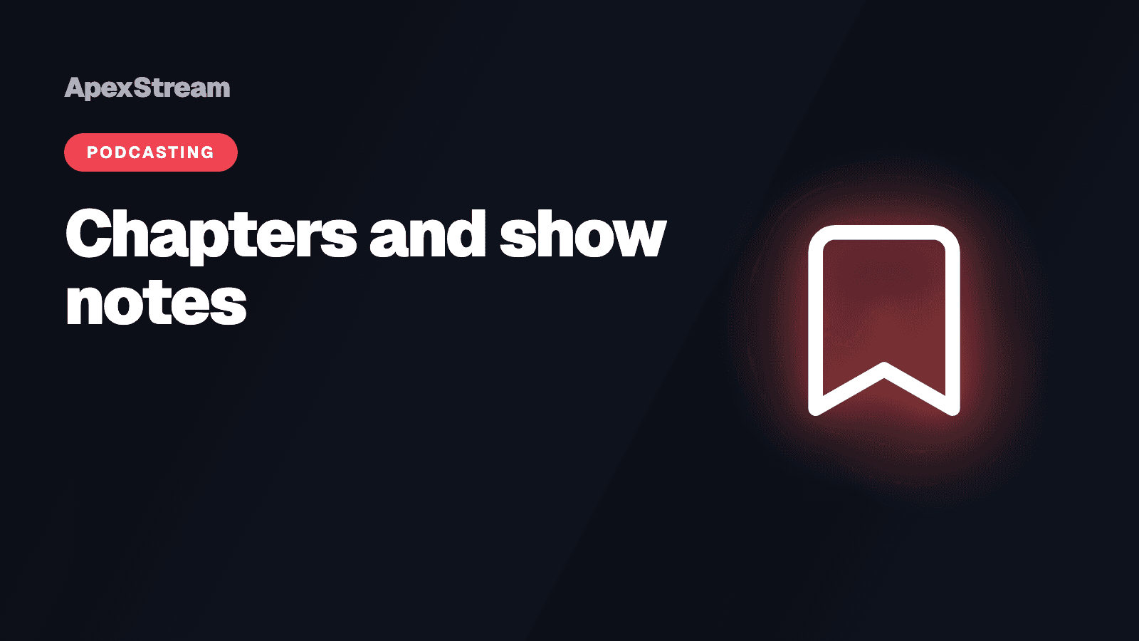 Show notes, chapters, and the polish that keeps listeners